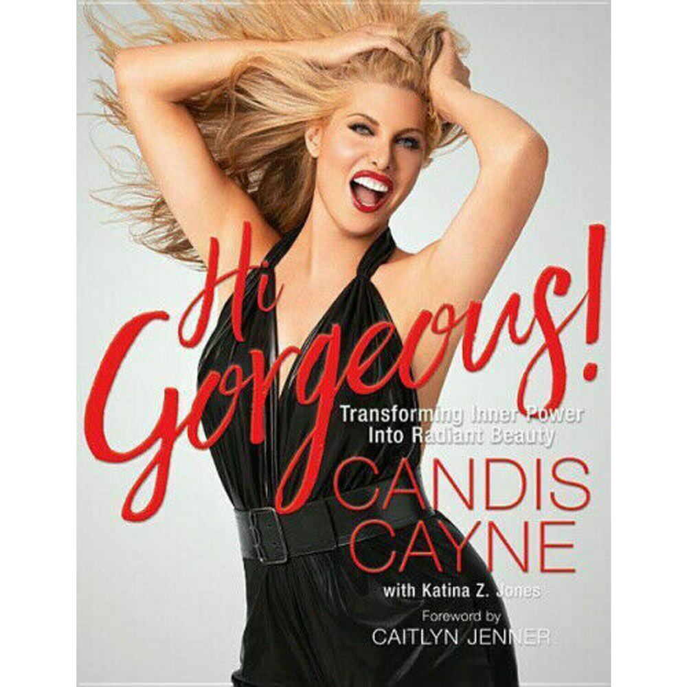 Hi‎ Gorgeous! Transforming Inner Power into Radiant Beauty by Candis Cayne